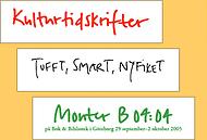 text: Kulturtidskrifter  tufft, smart, nyfiket  monter B04:04 på Bok & Bibliotek i Göteborg 29 september-2 oktober