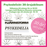 Hjärnstorm firar fredagen den 26 oktober sina 30 år på Moderan Museet, loungen bredvid restaurangen. Samtidigt släpper tidskriften nummer 92-93 tema Psykedelia.