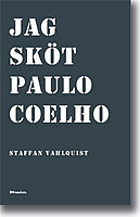 Omslag till "Jag sköt Paulo Coelho", mörkt gråblått med vit text